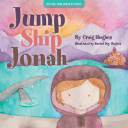 Jump Ship Jonah (Rhyme Time Bible Stories)
