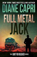 Full Metal Jack: Hunting Lee Child's Jack Reacher (The Hunt For Jack Reacher Series)