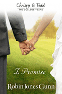 I Promise (Christy And Todd: College Years Book 3) (Christy & Todd: College Years)