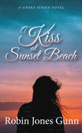 A Kiss at Sunset Beach (A Sierra Jensen Novel)