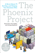 The Phoenix Project (A Novel About IT, DevOps, and Helping Your Business Win)