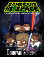 ZomBeans in Space: A Coloring Book of Zombie Beans in a Galaxy Far, Far Away