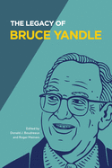 The Legacy of Bruce Yandle (Advanced Studies in Political Economy)