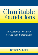 Charitable Foundations: The Essential Guide to Giving and Compliance