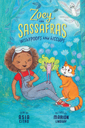 Wishypoofs and Hiccups: Zoey and Sassafras #9