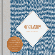 My Grandpa: In His Own Words ├óΓé¼ΓÇ¥ A keepsake interview book.