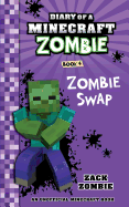 Diary of a Minecraft Zombie Book 4: Zombie Swap (Volume 4)