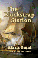 The Blackstrap Station (The Fighting Sail series) (Volume 9)