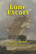 Lone Escort (The Fighting Sail Series)