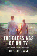 The Blessings of Unity: God├óΓé¼Γäós Best for Our Marriages