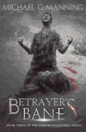 Betrayer's Bane: Book 3 (Embers of Illeniel) (Volume 3)