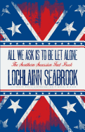 All We Ask is to be Let Alone: The Southern Secession Fact Book