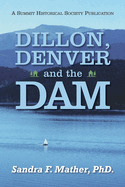Dillon, Denver and the Dam