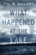 What Happened at the Lake (Serial Killer Thrillers)