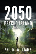 2050: Psycho Island (Book 1)