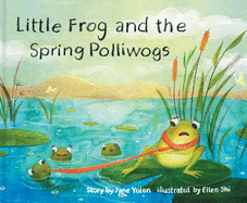 Little Frog and the Spring Polliwogs (Little Frog and the Four Seasons)