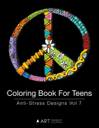 Coloring Book For Teens: Anti-Stress Designs Vol 7 (Coloring Books For Teens) (Volume 7)
