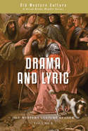 Drama and Lyric: A Selection of Greek Drama and Poetry (Old Western Culture Reader)