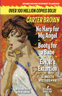 'No Harp for My Angel / Booty for a Babe / Eve, It's Extortion'