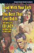Lead With Your Left / The Best That Ever Did It (Stark House Crime Classics)