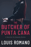 The BUTCHER of PUNTA CANA (Detective Vic Gonnella)