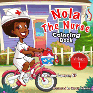 Nola The Nurse Vol 1 Coloring Book: She's On The Go series