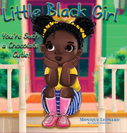 Little Black Girl You're Such a Chocolate Cutie
