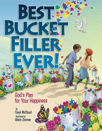 Best Bucket Filler Ever!: God's Plan for Your Happiness (Bucketfilling Books)