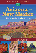 RoadTrip America Arizona & New Mexico: 25 Scenic Side Trips (Scenic Side Trips, 1)