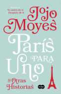 Par???s Para Uno Y Otras Historias / Paris for One and Other Stories