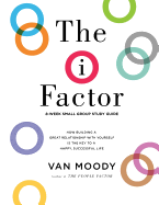 The I Factor: 8-Week Small Group Study Guide