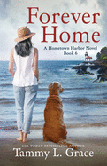 Forever Home: A Hometown Harbor Novel (Hometown Harbor Series)