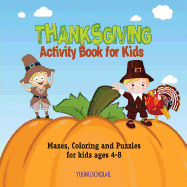 Thanksgiving Activity Book for Kids: Mazes, Coloring and puzzles for kids ages 4-8