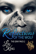 Reflections Of The Wolf (The Gray Pack)