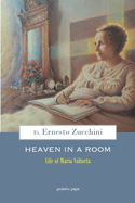 Heaven in a Room: The life of Maria Valtorta
