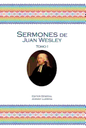 Sermones de Juan Wesley: Tomo I
