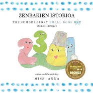 Number Story 1 ZENBAKIEN ISTORIOA: Small Book One English-Basque (Basque Edition)