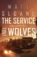 The Service of Wolves (Vince Carver Spy Thriller)