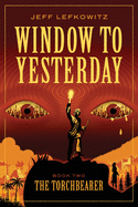 Window To Yesterday: The Torchbearer (Book Two)