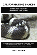 'California King Snakes: California King Snake breeding, where to buy, types, care, temperament, cost, health, handling, husbandry, diet, and m'