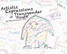 Artistic Expressions of Transgender Youth (Vol.)
