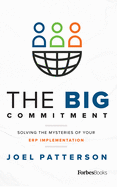 The Big Commitment: Solving The Mysteries Of Your ERP Implementation