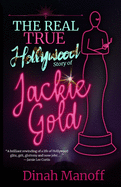 The Real True Hollywood Story of Jackie Gold