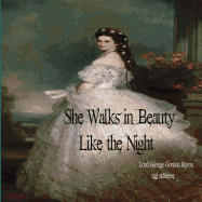 She Walks in Beauty Like the Night: There is Pleasure in the Pathless Woods (It's A Classic, Baby)