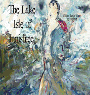 The Lake Isle of Innisfree: Song of Wandering Aengus (It's A Classic, Baby)