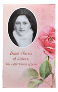 Saint Therese of Lisieux: The Little Flower of Jesus