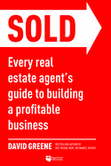 SOLD: Every Real Estate Agent├óΓé¼Γäós Guide to Building a Profitable Business