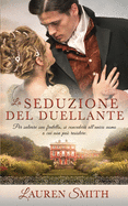 La Seduzione del Duellante (Italian Edition)