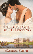 La Seduzione del Libertino (2) (Italian Edition)