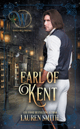 The Earl of Kent: The Wicked Earls Club (The League of Rogues)